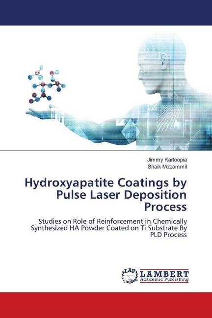 Hydroxyapatite Coatings by Pulse Laser Deposition Process (Paperback)