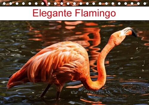 Elegante Flamingo (Tischkalender 2018 DIN A5 quer) (Calendar)