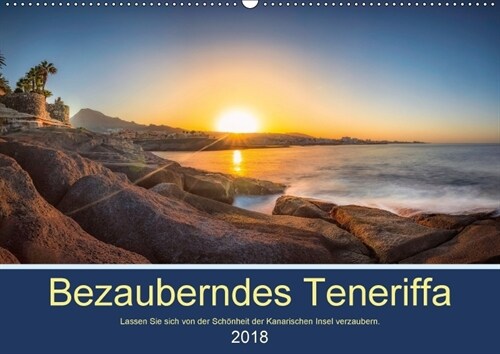 Bezauberndes Teneriffa (Wandkalender 2018 DIN A2 quer) Dieser erfolgreiche Kalender wurde dieses Jahr mit gleichen Bildern und aktualisiertem Kalendar (Calendar)