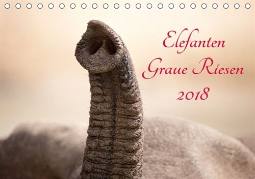 Elefanten - Graue Riesen (Tischkalender 2018 DIN A5 quer) (Calendar)