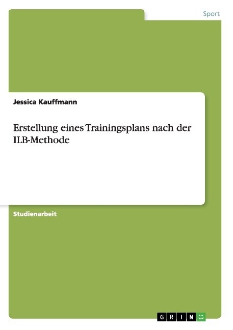 Erstellung eines Trainingsplans nach der ILB-Methode (Paperback)