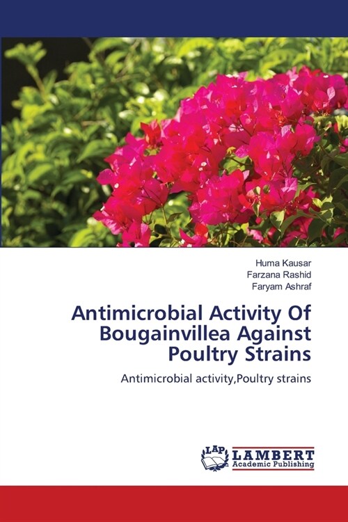 Antimicrobial Activity Of Bougainvillea Against Poultry Strains (Paperback)