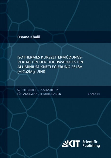 Isothermes Kurzzeiterm?ungsverhalten der hoch-warmfesten Aluminium-Knetlegierung 2618A (AlCu2Mg1,5Ni) (Paperback)