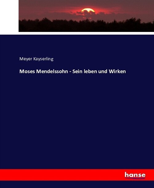 Moses Mendelssohn - Sein leben und Wirken (Paperback)