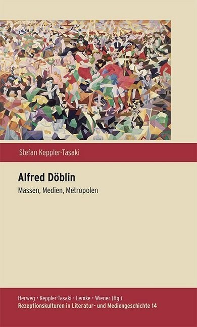 Alfred Doblin. Massen, Medien, Metropolen (Hardcover)