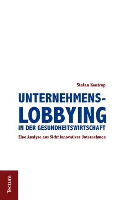 Unternehmenslobbying in der Gesundheitswirtschaft (Paperback)