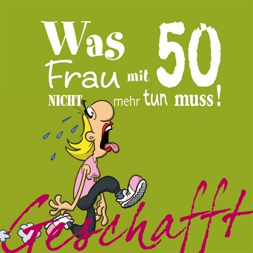 Was Frau mit 50 nicht mehr tun muss! (Hardcover)