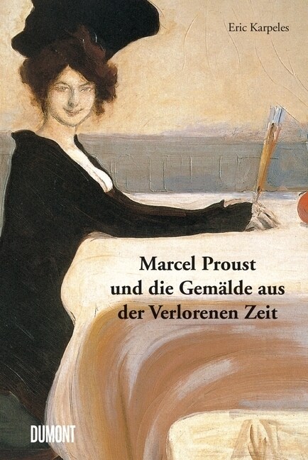 Marcel Proust und die Gemalde aus der Verlorenen Zeit (Paperback)