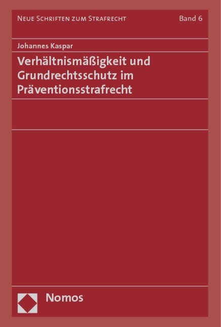Verhaltnismaßigkeit und Grundrechtsschutz im Praventionsstrafrecht (Hardcover)