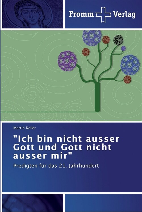 Ich bin nicht ausser Gott und Gott nicht ausser mir (Paperback)