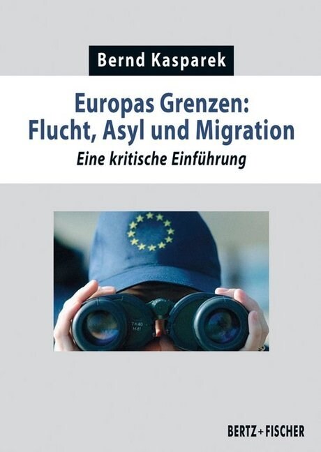 Europas Grenzen: Flucht, Asyl und Migration (Paperback)