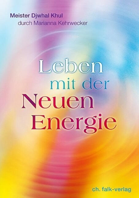 Djwahl Khul - Leben mit der Neuen Energie (Paperback)