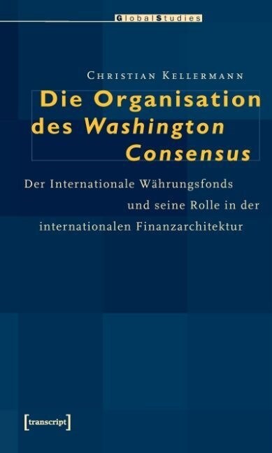 Die Organisation des Washington Consensus (Paperback)