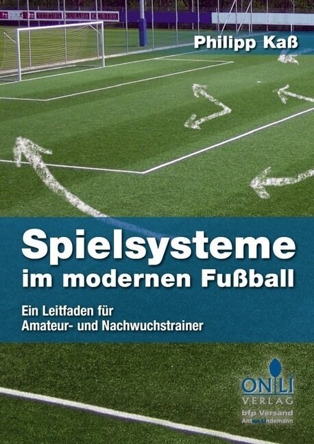 Spielsysteme im modernen Fußball (Paperback)
