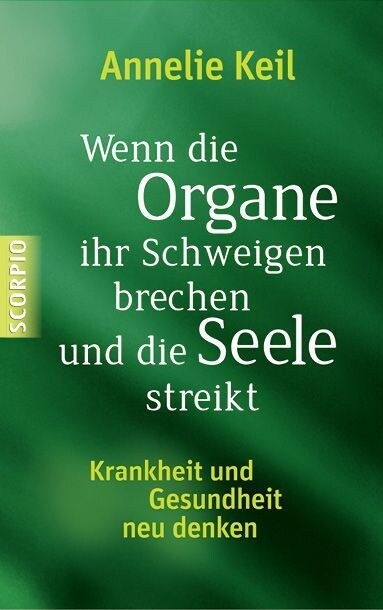 Wenn die Organe ihr Schweigen brechen und die Seele streikt (Hardcover)