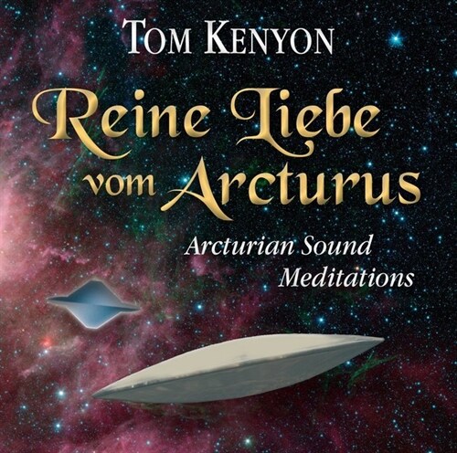 Reine Liebe vom Arcturus, 1 Audio-CD (CD-Audio)