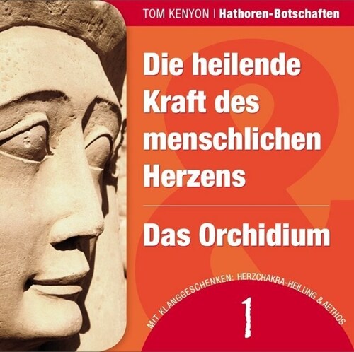 Die heilende Kraft des menschlichen Herzens / Das Orchidium, 1 Audio-CD (CD-Audio)