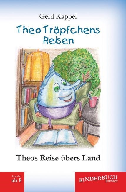 Theos Reise ubers Land - Theo Tropfchens Reisen (Hardcover)