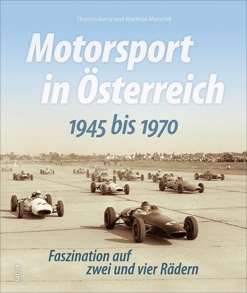 Motorsport in Osterreich. 1945 bis 1970 (Hardcover)