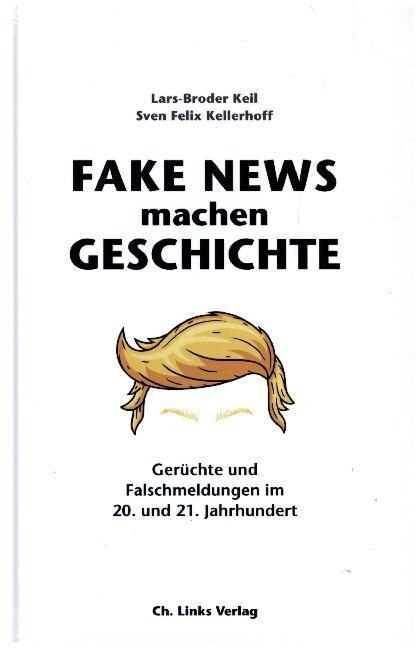 Fake News machen Geschichte (Hardcover)