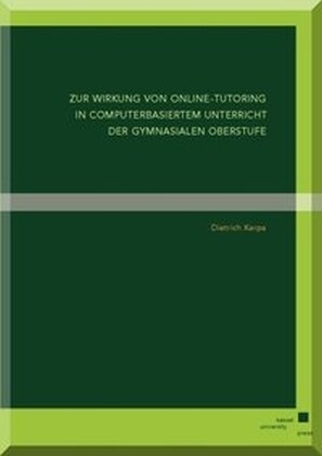 Zur Wirkung von Online-Tutoring in computerbasiertem Unterricht der gymnasialen Oberstufe (Hardcover)