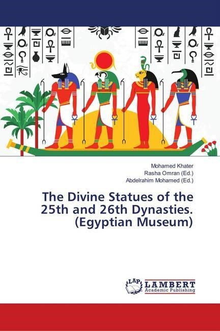 The Divine Statues of the 25th and 26th Dynasties. (Egyptian Museum) (Paperback)