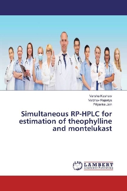 Simultaneous RP-HPLC for estimation of theophylline and montelukast (Paperback)