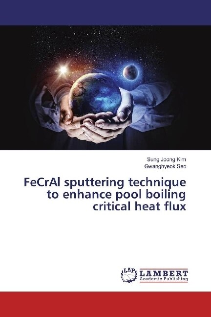 FeCrAl sputtering technique to enhance pool boiling critical heat flux (Paperback)