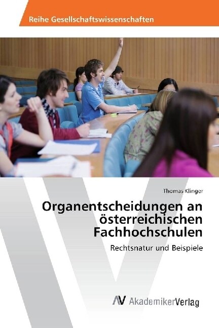 Organentscheidungen an osterreichischen Fachhochschulen (Paperback)