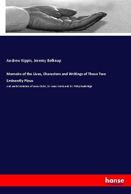 Memoirs of the Lives, Characters and Writings of Those Two Eminently Pious (Paperback)