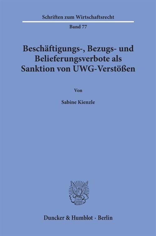 Beschaftigungs-, Bezugs- Und Belieferungsverbote ALS Sanktion Von Uwg-Verstossen (Paperback)