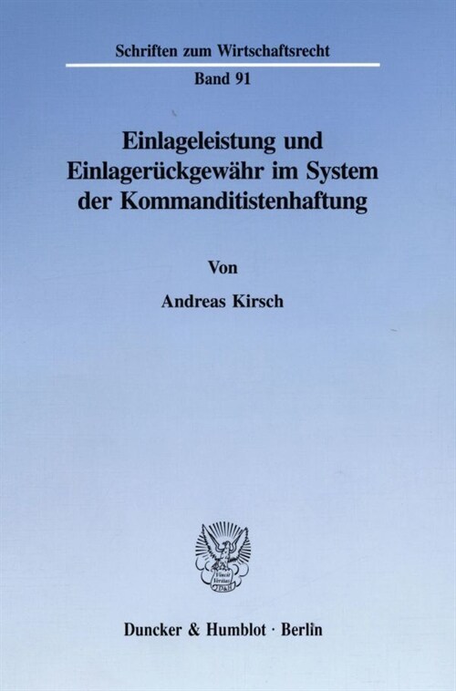 Einlageleistung Und Einlageruckgewahr Im System Der Kommanditistenhaftung (Paperback)