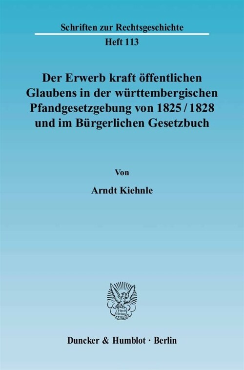 Der Erwerb Kraft Offentlichen Glaubens in Der Wurttembergischen Pfandgesetzgebung Von 1825/1828 Und Im Burgerlichen Gesetzbuch (Paperback)