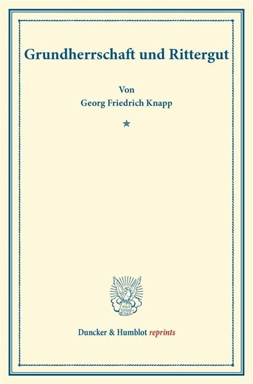 Grundherrschaft Und Rittergut: Vortrage Nebst Biographischen Beilagen (Paperback)