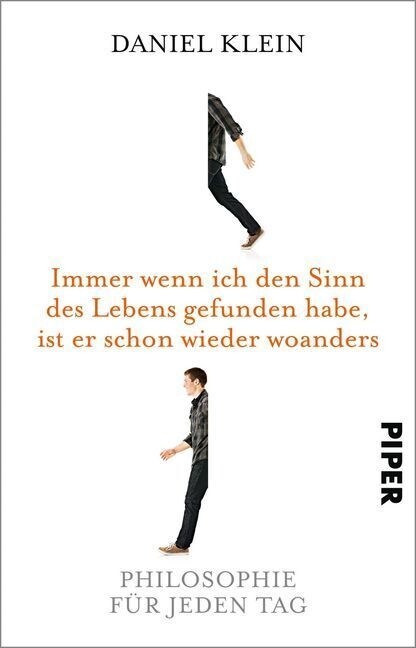 Immer wenn ich den Sinn des Lebens gefunden habe, ist er schon wieder woanders (Paperback)