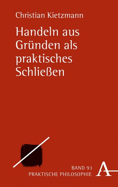 Handeln aus Grunden als praktisches Schließen (Hardcover)