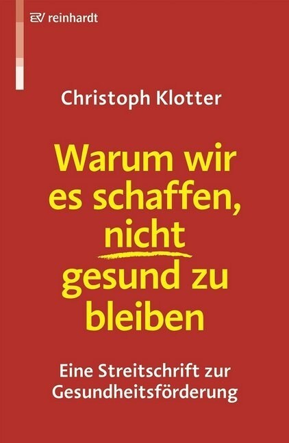 Warum wir es schaffen, nicht gesund zu bleiben (Paperback)