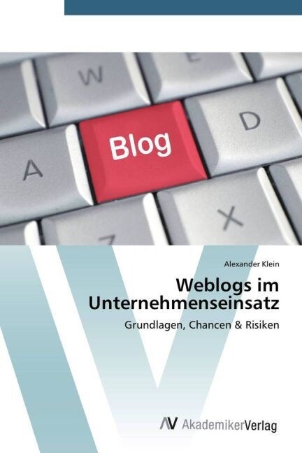 Weblogs im Unternehmenseinsatz (Paperback)