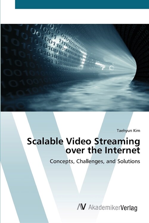 Scalable Video Streaming over the Internet (Paperback)