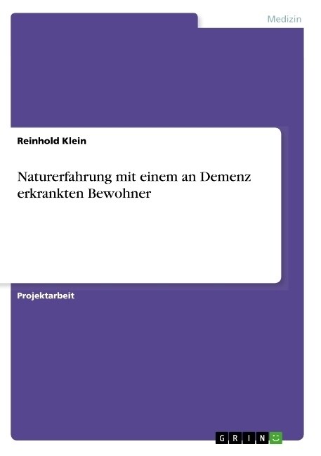 Naturerfahrung mit einem an Demenz erkrankten Bewohner (Paperback)