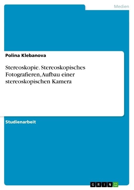 Stereoskopie. Stereoskopisches Fotografieren, Aufbau einer stereoskopischen Kamera (Paperback)