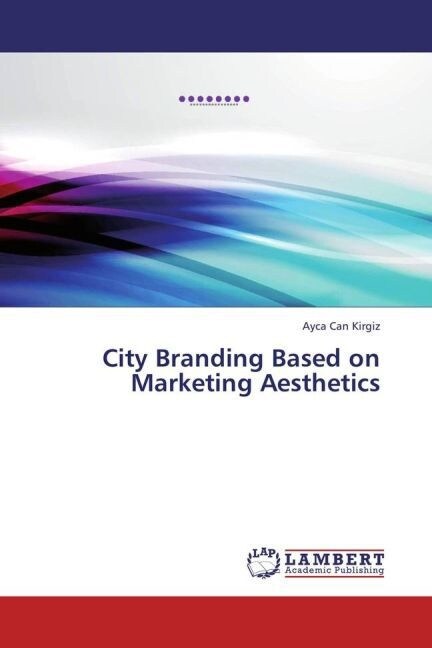 City Branding Based on Marketing Aesthetics (Paperback)