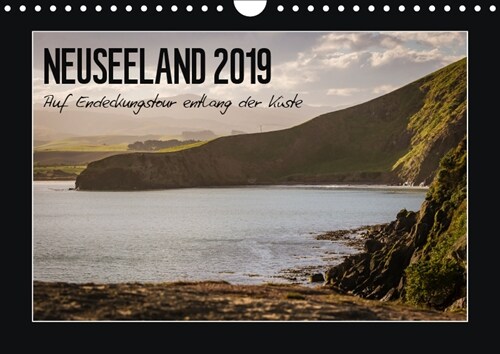 Neuseeland - Auf Entdeckungstour entlang der Kuste (Wandkalender 2019 DIN A4 quer) (Calendar)