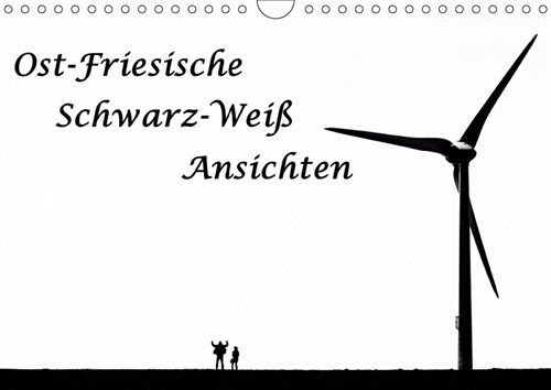 Ost-Friesische Schwarz-Weiß-Ansichten (Wandkalender 2019 DIN A4 quer) (Calendar)