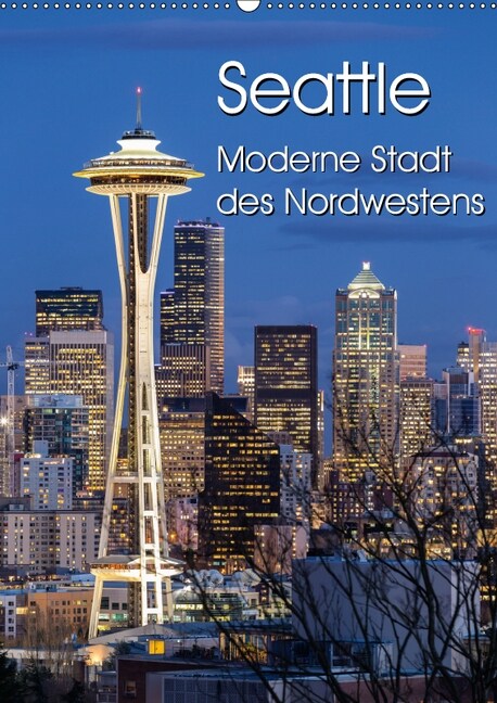 Seattle - Moderne Stadt des Nordwestens (Wandkalender 2019 DIN A2 hoch) (Calendar)