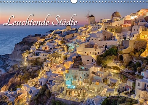 Leuchtende Stadte (Wandkalender 2019 DIN A3 quer) (Calendar)