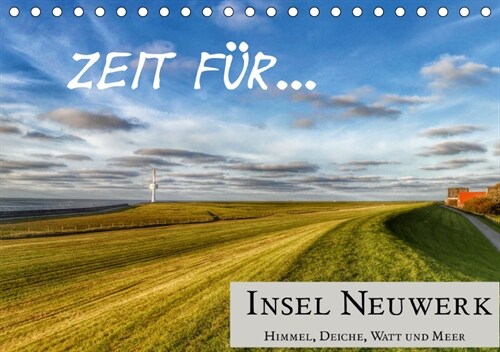 Zeit fur... Insel Neuwerk - Himmel, Deiche, Watt und Meer (Tischkalender 2019 DIN A5 quer) (Calendar)