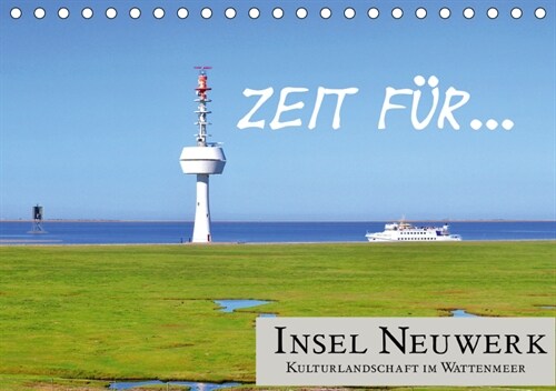 Zeit fur... Insel Neuwerk - Kulturlandschaft im Wattenmeer (Tischkalender 2019 DIN A5 quer) (Calendar)