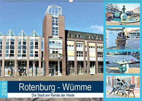 Rotenburg - Wumme. Die Stadt am Rande der Heide (Wandkalender 2019 DIN A2 quer) (Calendar)