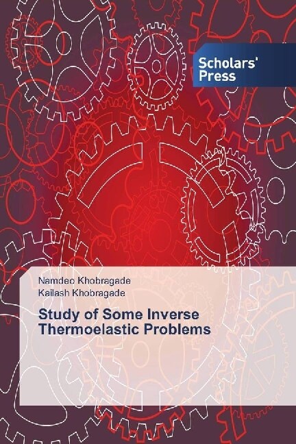 Study of Some Inverse Thermoelastic Problems (Paperback)